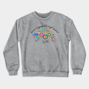 Speech Language Pathologist Assistant SLPA Crewneck Sweatshirt